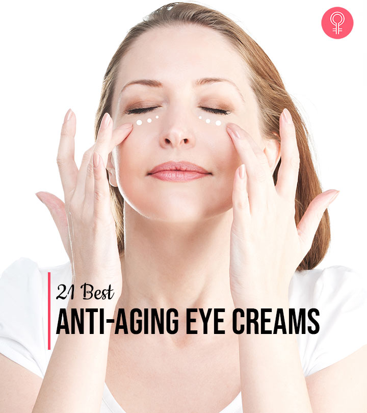 21 Best Anti-Aging Eye Creams You Must Try In 2024
