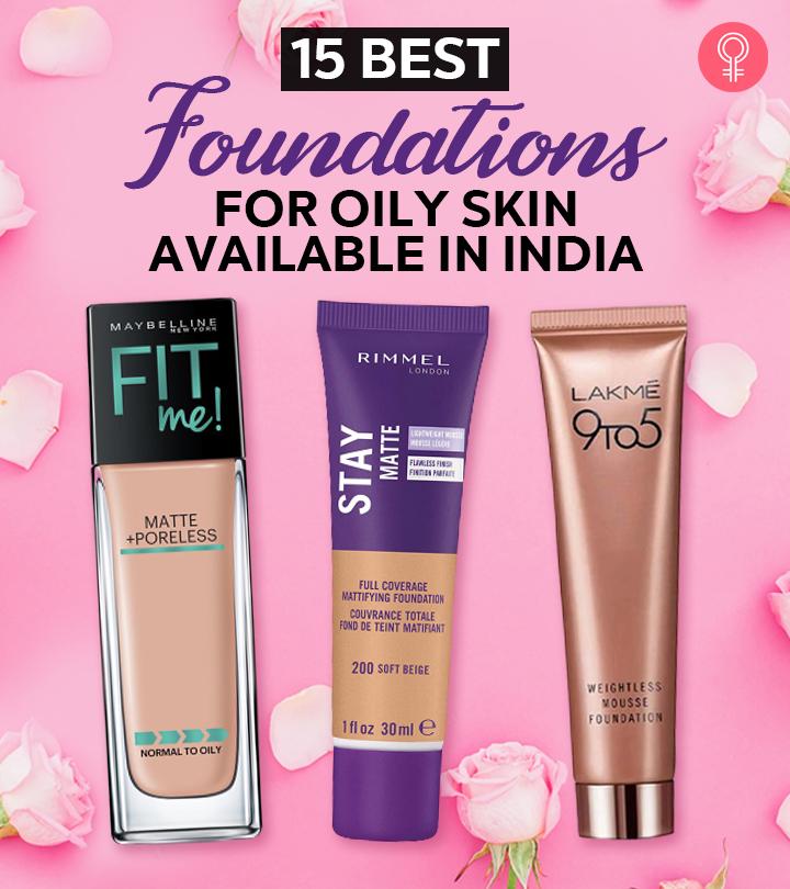 15 Best Foundations For Oily Skin In India 2023 Update (With Reviews)