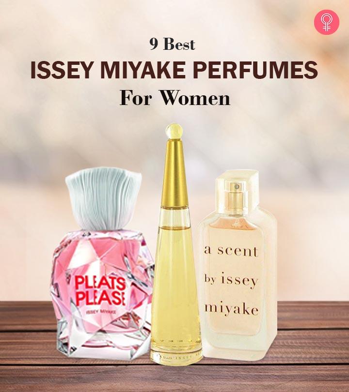 9 Best Issey Miyake Perfumes For Women