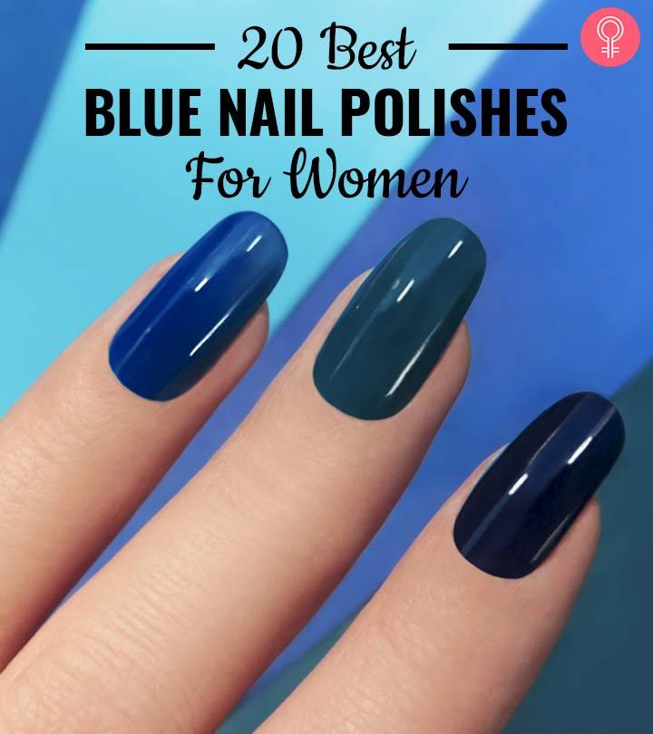 20 Best Blue Nail Polishes For Women – Reviews