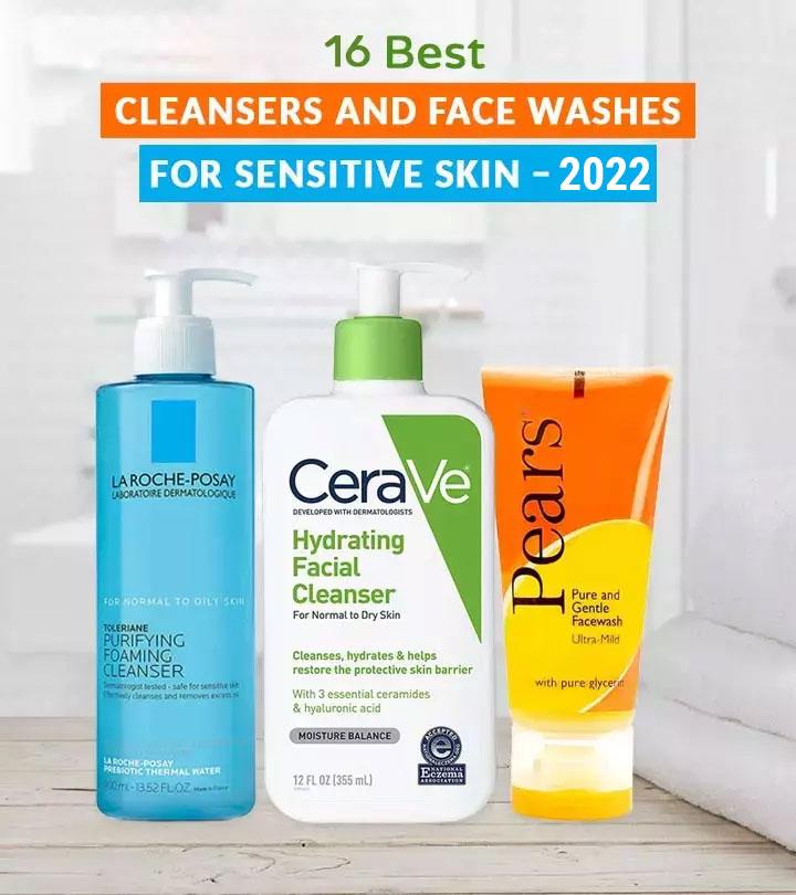 16 Best Cleansers and Face Washes for Sensitive Skin – 2023