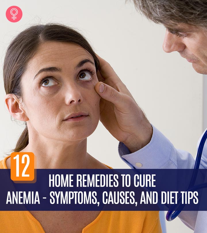 12 Home Remedies To Cure Anemia – Symptoms, Causes, And Diet Tips