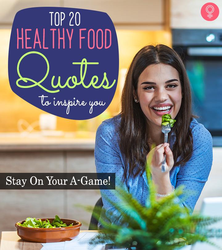 Top 24 Healthy Food Quotes To Inspire You