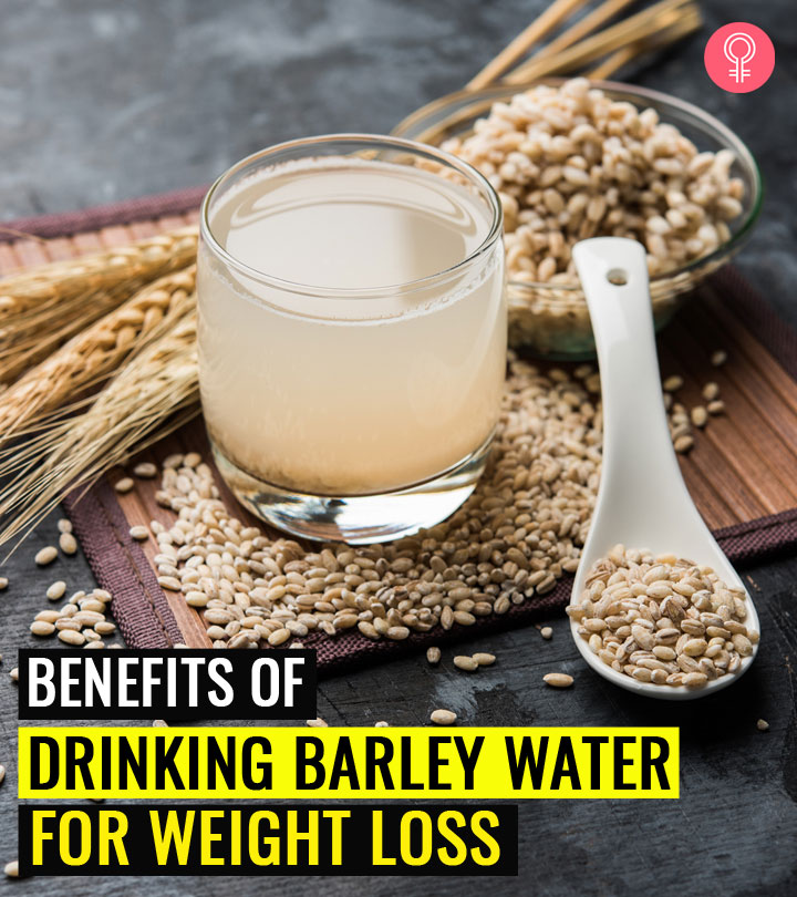 How To Make Barley Water For Weight Loss – Benefits And Recipes