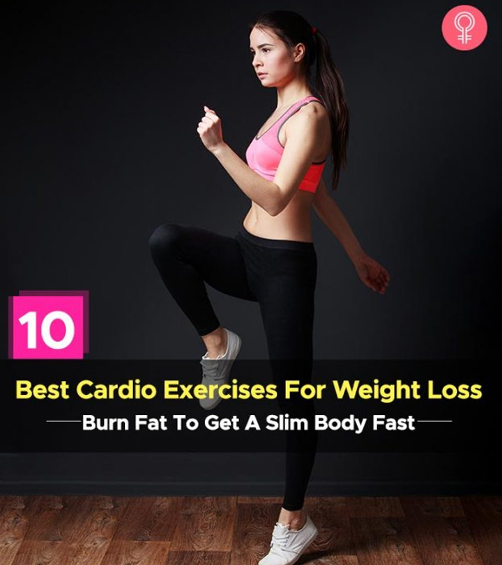 10 Best Cardio Exercises For Weight Loss – Burn Fat To Get A Slim ...