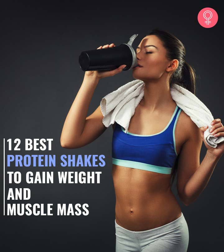 12 Best Protein Shakes To Add Bulk To Your Muscles