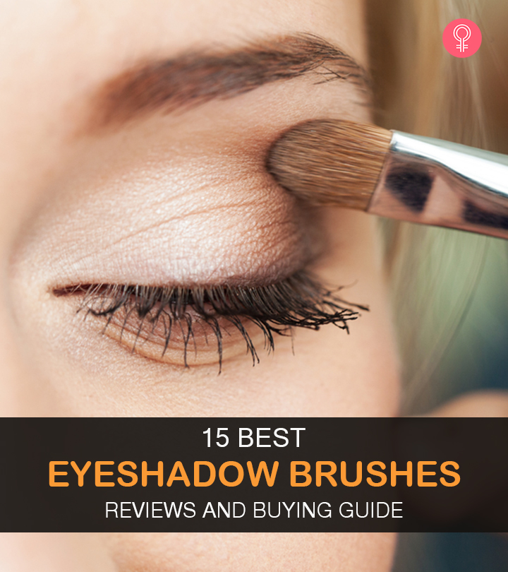 15 Best Eyeshadow Brushes To Look Fab Every Time – 2024