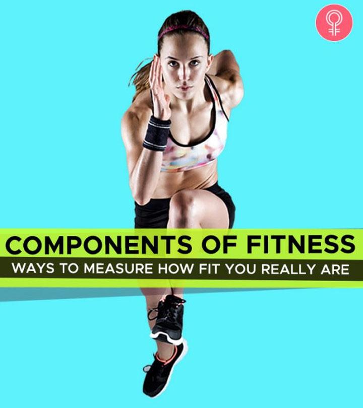 5 Components Of Fitness And How To Measure Them