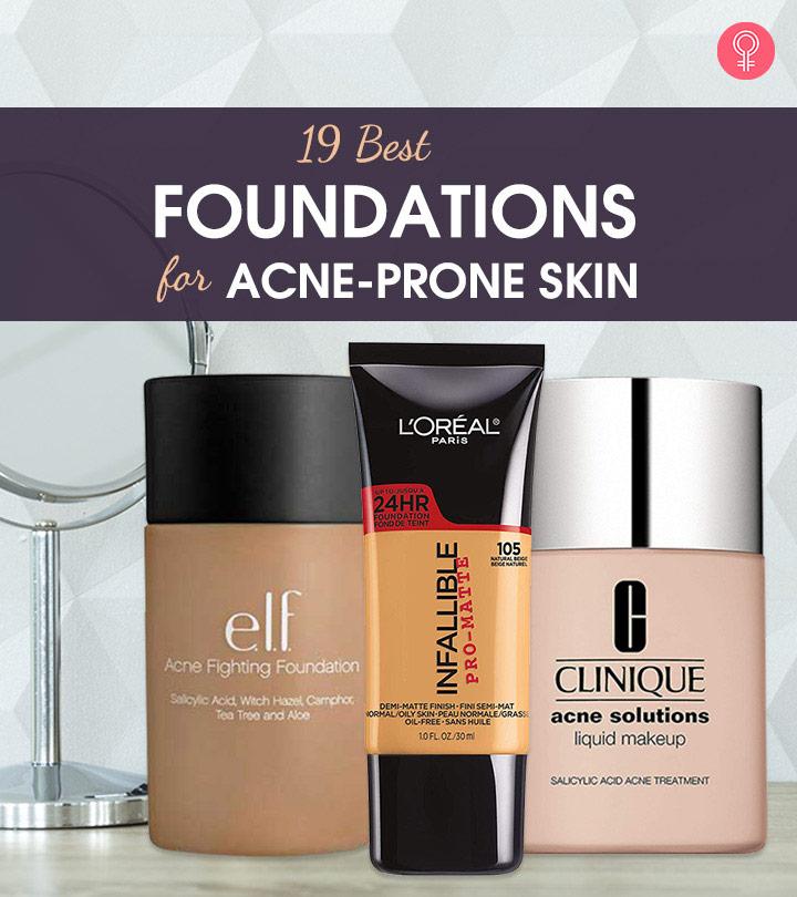 19 Best Foundations For Acne E Skin