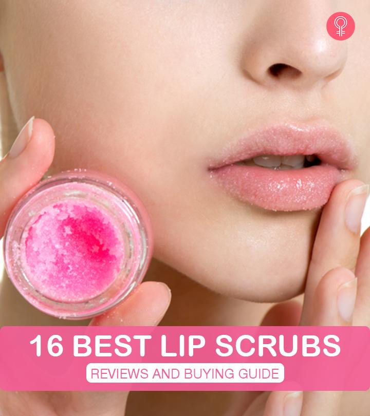 16 Best Lip Scrubs Of 2023 – Reviews And Buying Guide