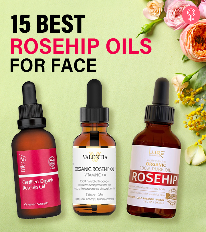 15 Best Rosehip Oils For Face That Combat All Your Skin Woes