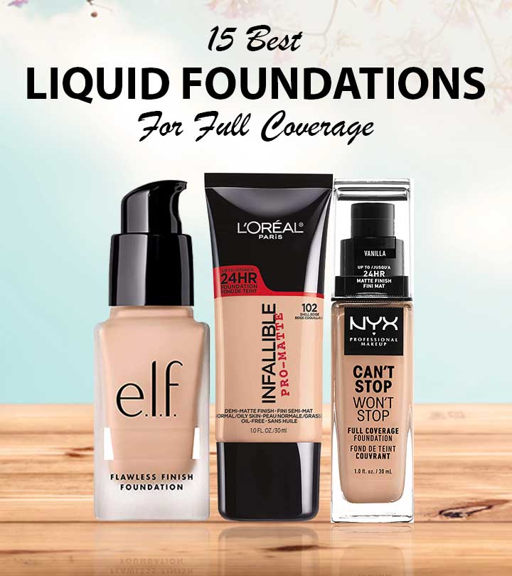 15 Best Liquid Foundations For Full Coverage To Try In 2023