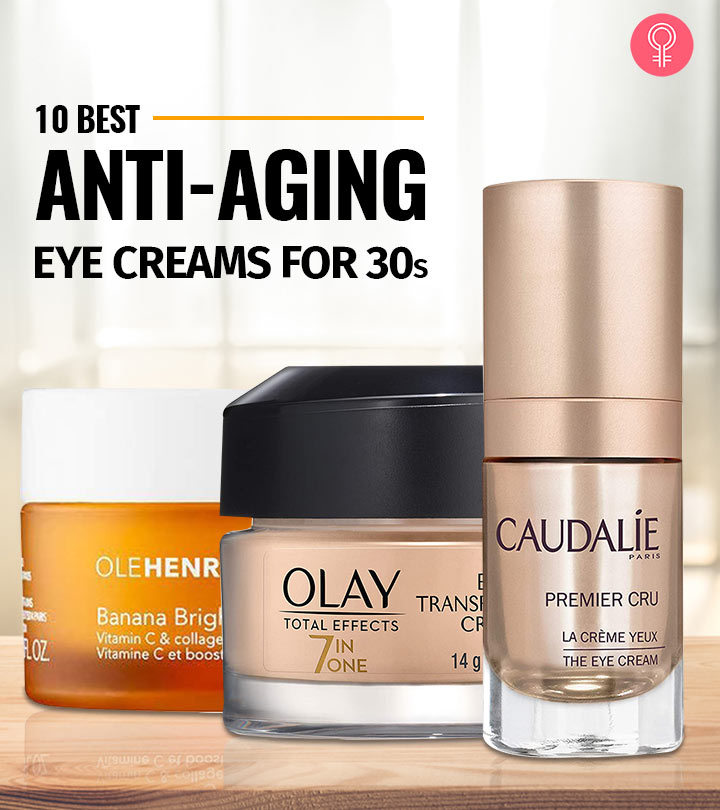 10 Best Anti-Aging Eye Creams For 30s