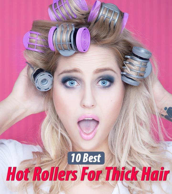 10 Best Cosmetologist-Recommended Hot Rollers For Thick Hair – 2024