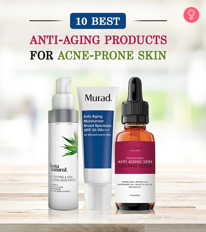 10 Best Anti-Aging Products For Acne-Prone Skin, As Per An Expert – 2024