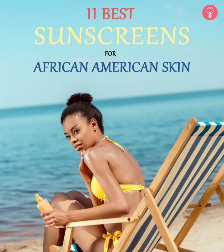 11 Best Sunscreens For African American Skin – 2024