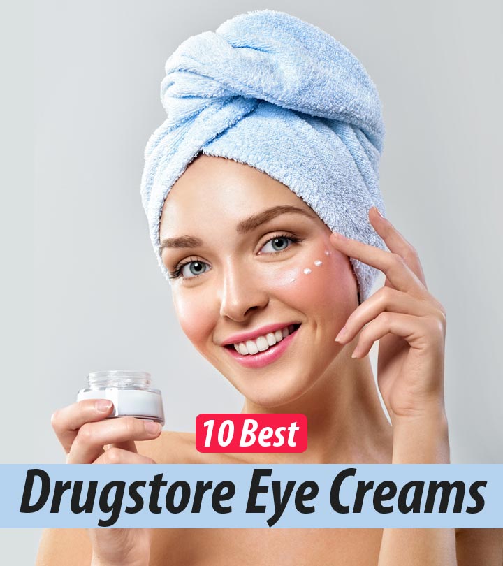 10 Best Drugstore Eye Creams That Give The Best Results – 2023