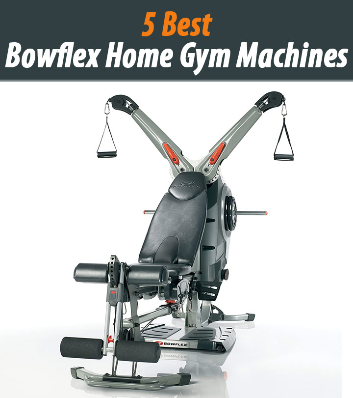 5 Best Bowflex Home Gym Machines Of 2023, According To A Fitness Trainer