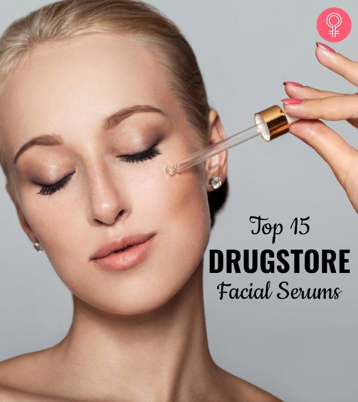 The 15 Best Drugstore Facial Serums You Must Try Out In 2023