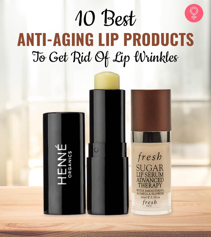 10 Best Anti-Aging Lip Products To Get Rid Of Lip Wrinkles
