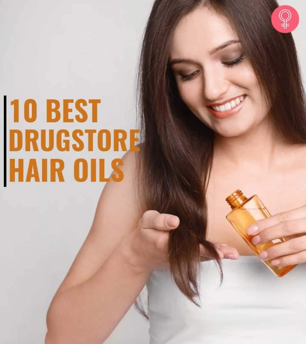 10 Best Drugstore Hair Oils Of 2025 Hairstylist Approved