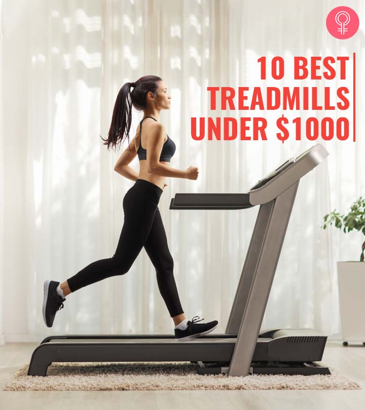10 Best Treadmills Under $1000 (2023), According To A Fitness Professional