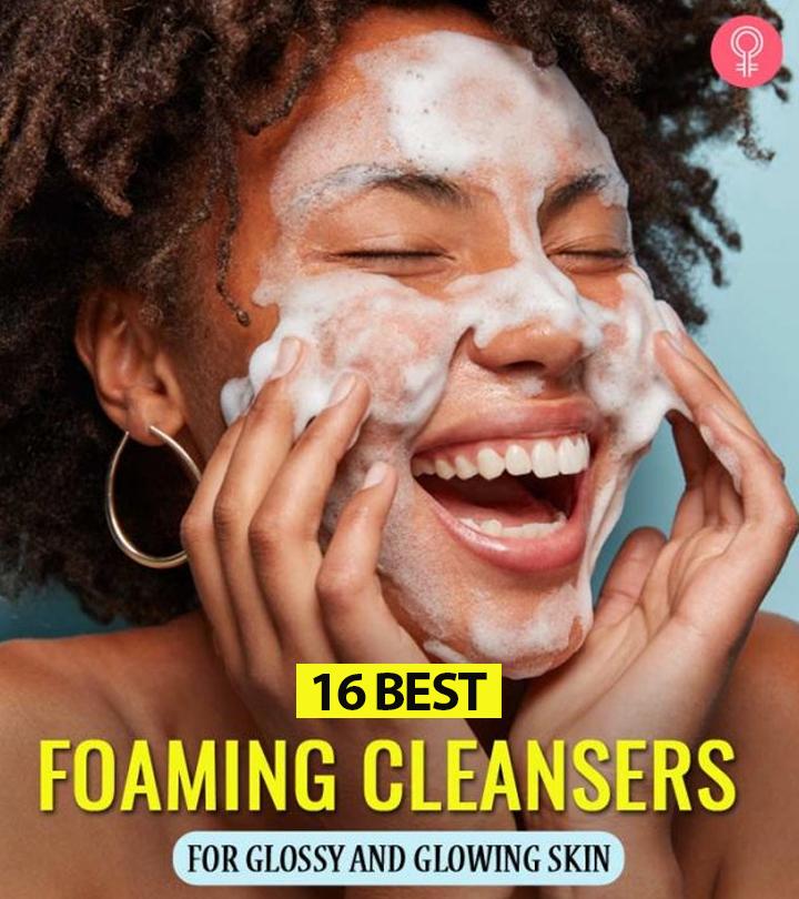 16 Best Foaming Cleansers Of 2023 For Glowing Skin