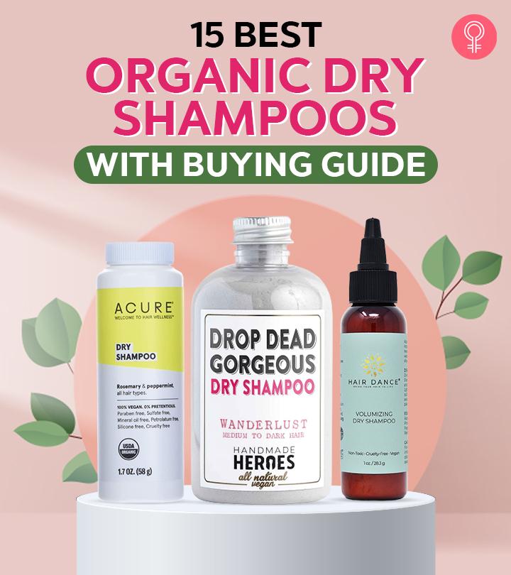 15 Best Organic Dry Shampoos Of 2023 + Buying Guide