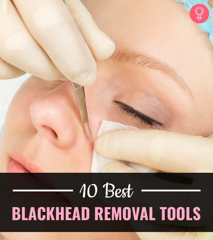 10 Best Blackhead Removal Tools & How To Use Them Safely – 2023