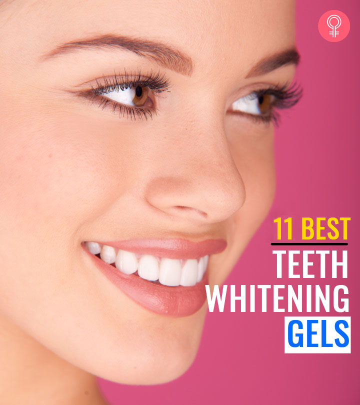 11 Best Teeth Whitening Gels For A Bright Smile – 2024