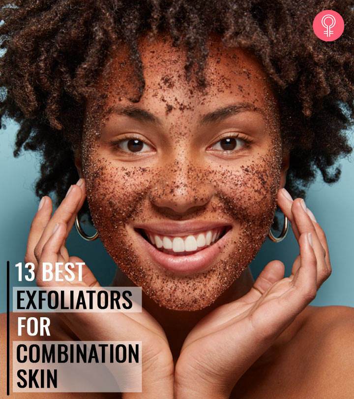 13 Best Exfoliators For Combination Skin – Get Soft And Glowing Skin