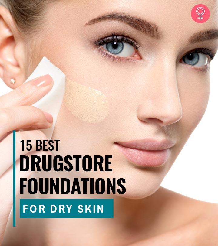 15 Best Drugstore Foundations For Dry Skin (2023) – Our Top Picks