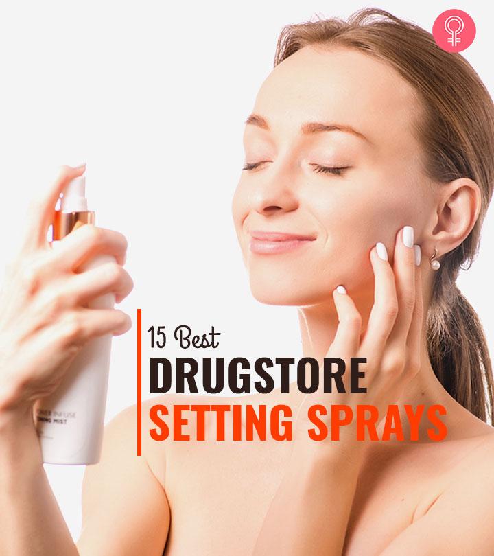 15 Best Drugstore Setting Sprays – Prep, Set, And Go!