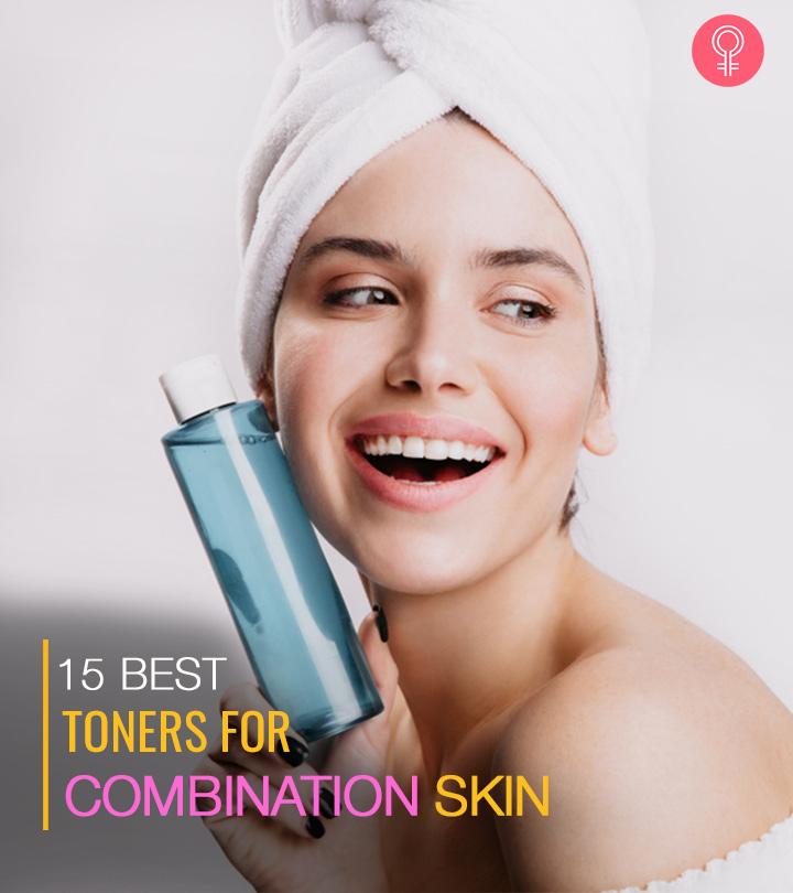 15 Best Toners For Combination Skin – 2024, According To AnEsthetician