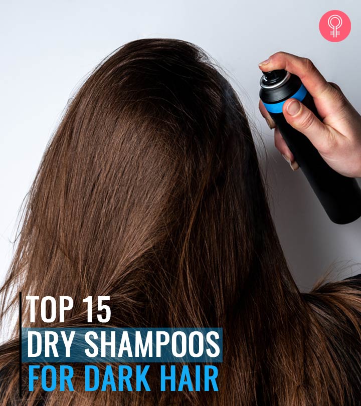 15 Best Dry Shampoos For Dark Hair – Reviews + Buying Guide