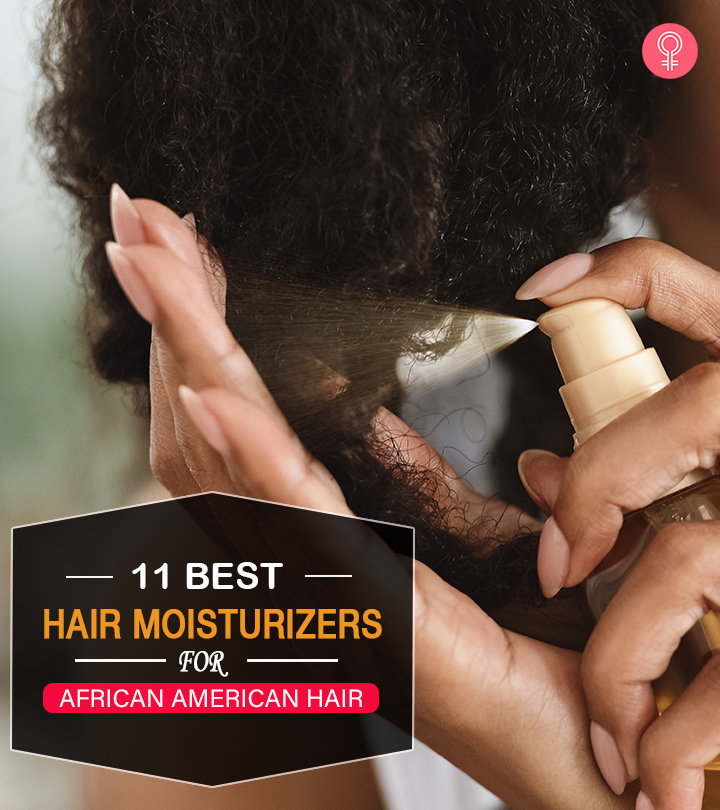 11 Best Hair Moisturizers For African American Hair