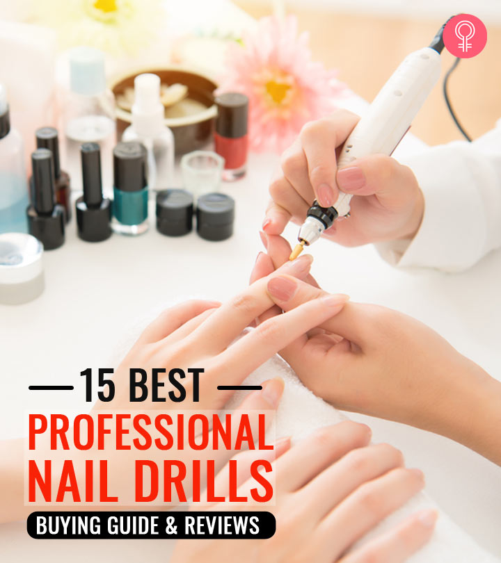15 Best Professional Nail Drills To Buy In 2024 + Buying Guide