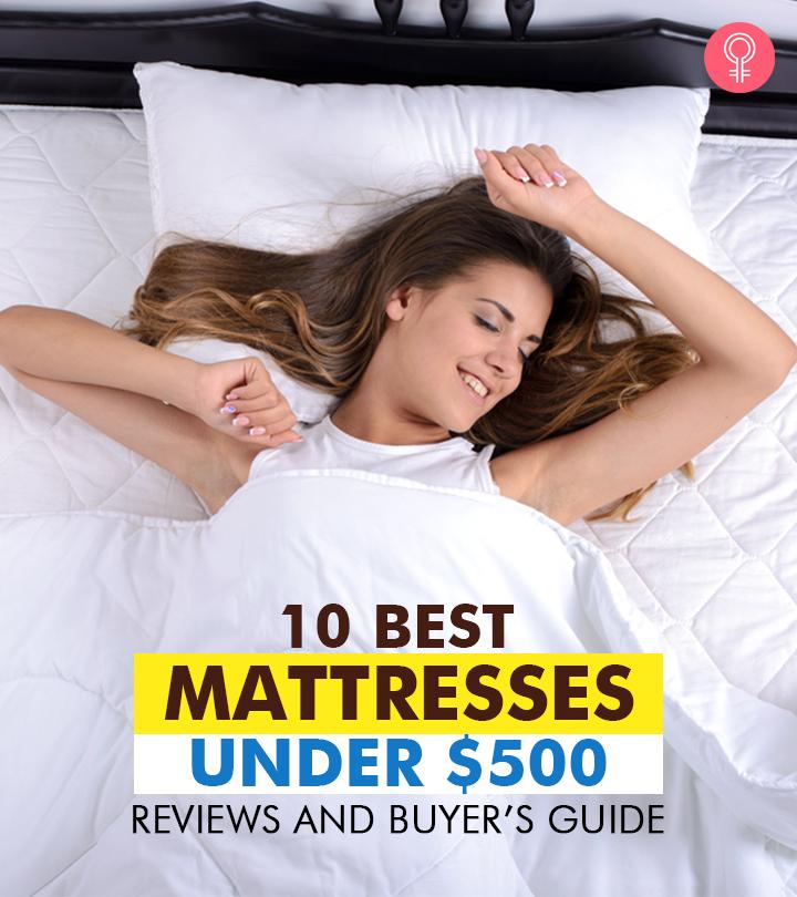 10 Best Mattresses Under $500 (2024) – Reviews And Buyer’s Guide