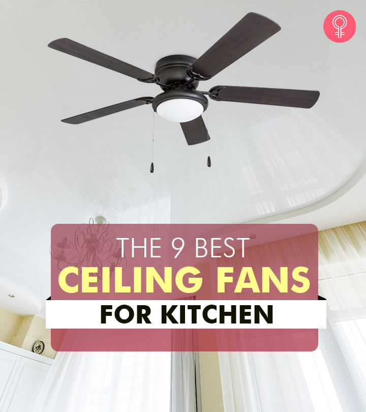 9 Best Ceiling Fans For Kitchen, According To Reviews