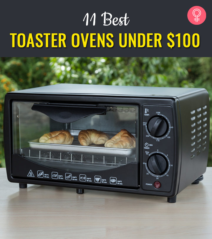 The 11 Best Toaster Ovens Under $100