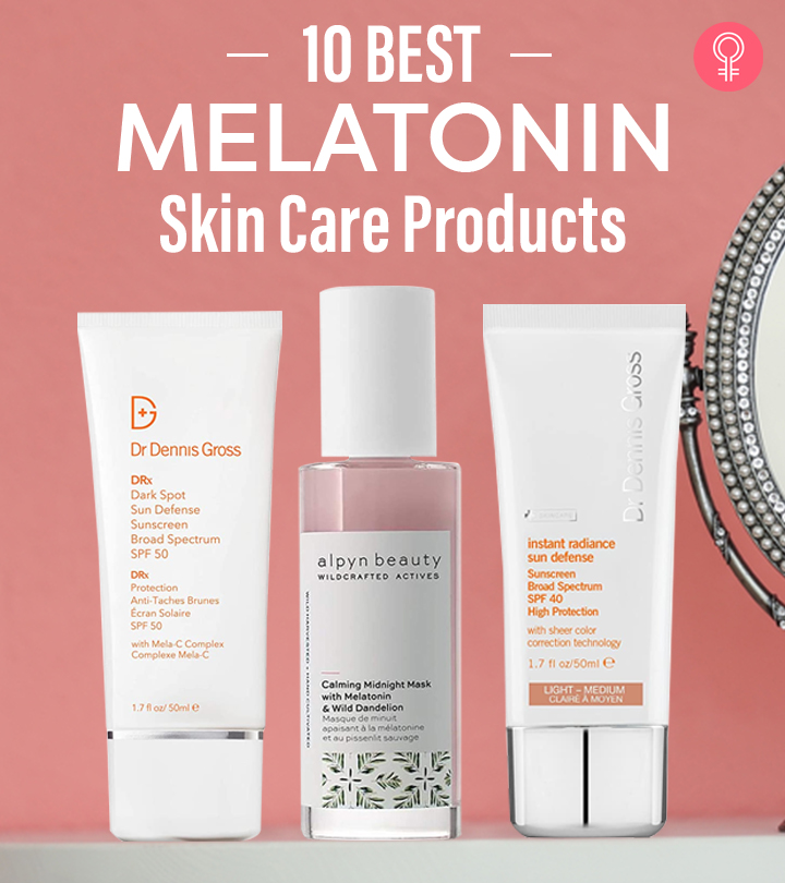 10 Best Melatonin Skin Care Products For Brighter Skin – 2023