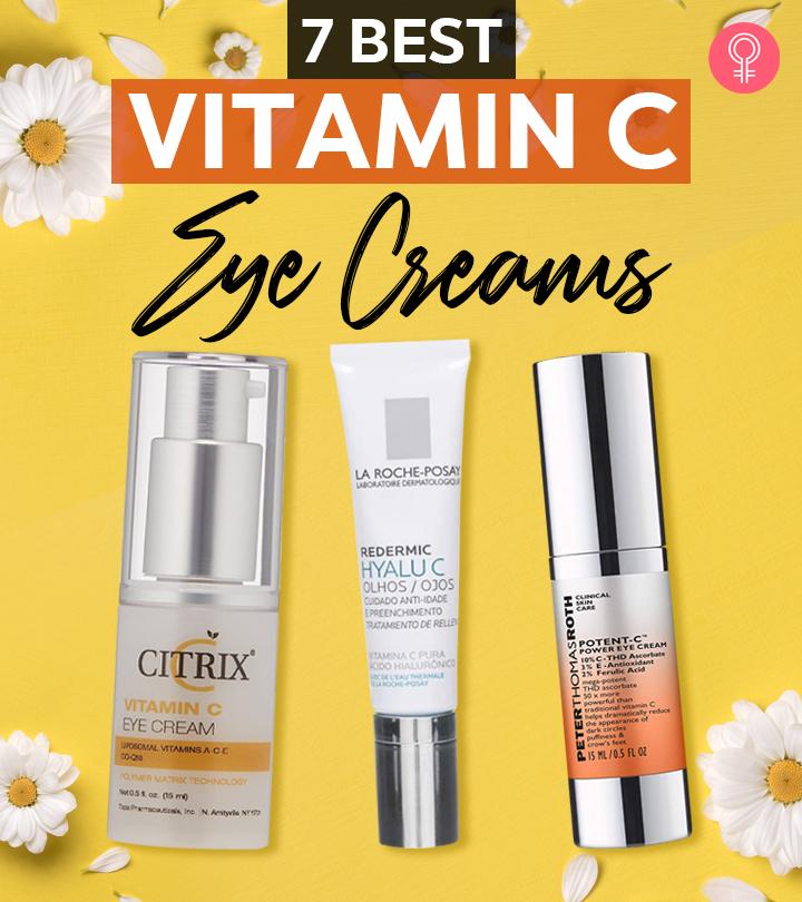 7 Best Vitamin C Eye Creams To Reduce Your Dark Circles – 2023