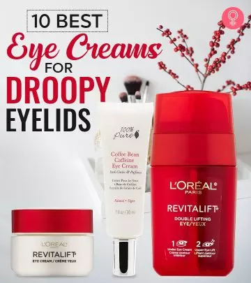 10 Best Eye Creams For Droopy Eyelids – 2024