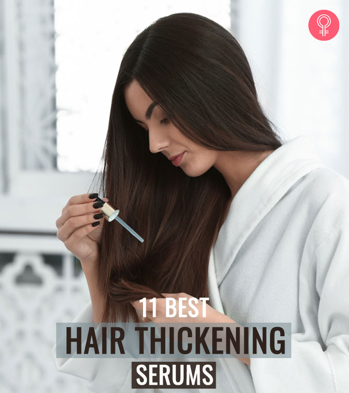 These Are The 11 Best Hair Thickening Serums To Try In 2024
