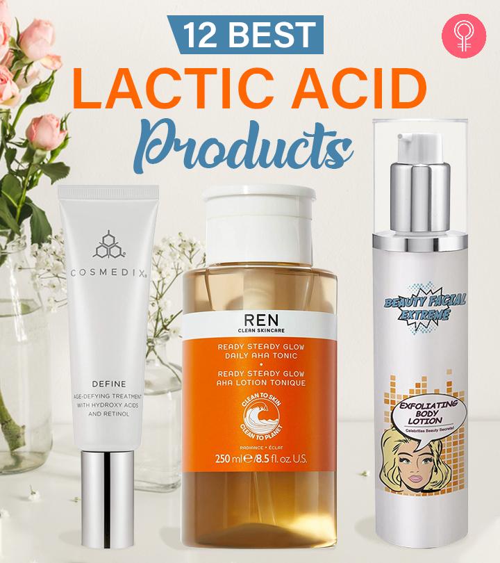 12 Best Lactic Acid Products Of 2023: Benefits & Buying Guide