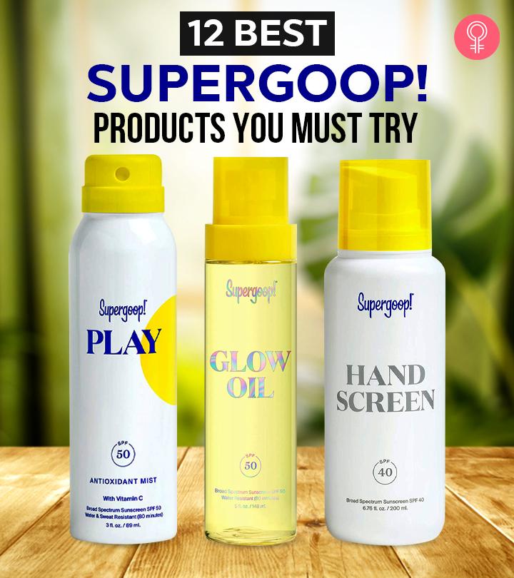 12 Best Supergoop Products You Can Always Rely On – 2024