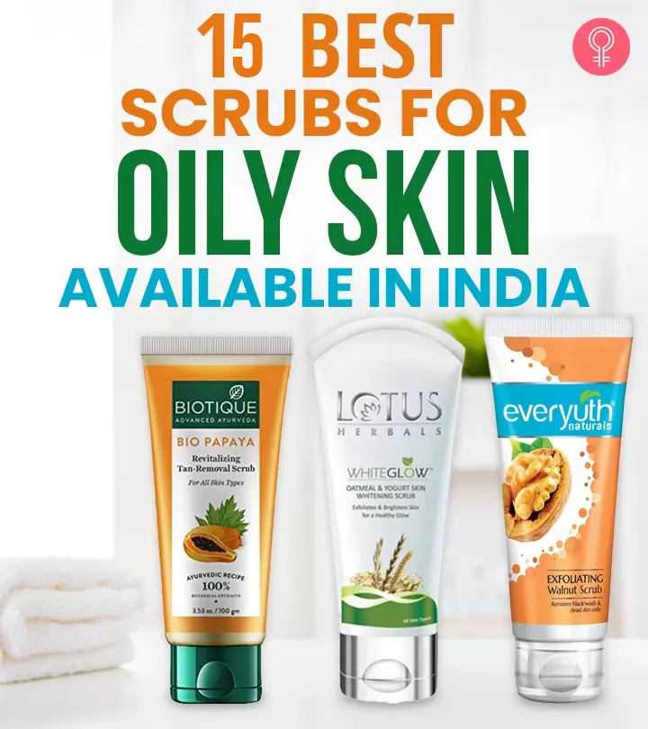 15 Best Scrubs For Oily Skin Available In India