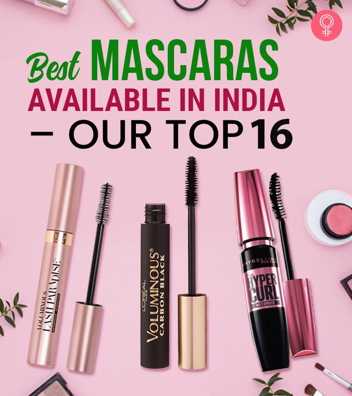 Best Mascaras Available In India – Our Top 16