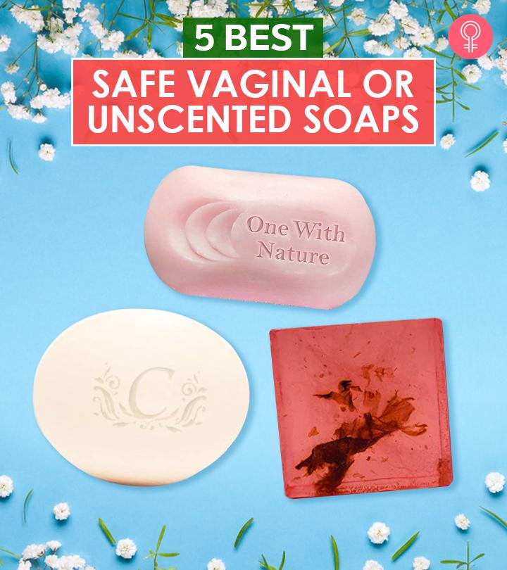 The 5 Best Vaginal Soaps That Are Safe To Use – 2023
