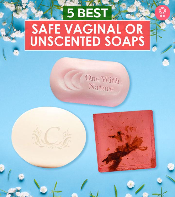 The 5 Best Vaginal Soaps That Are Safe To Use – 2024